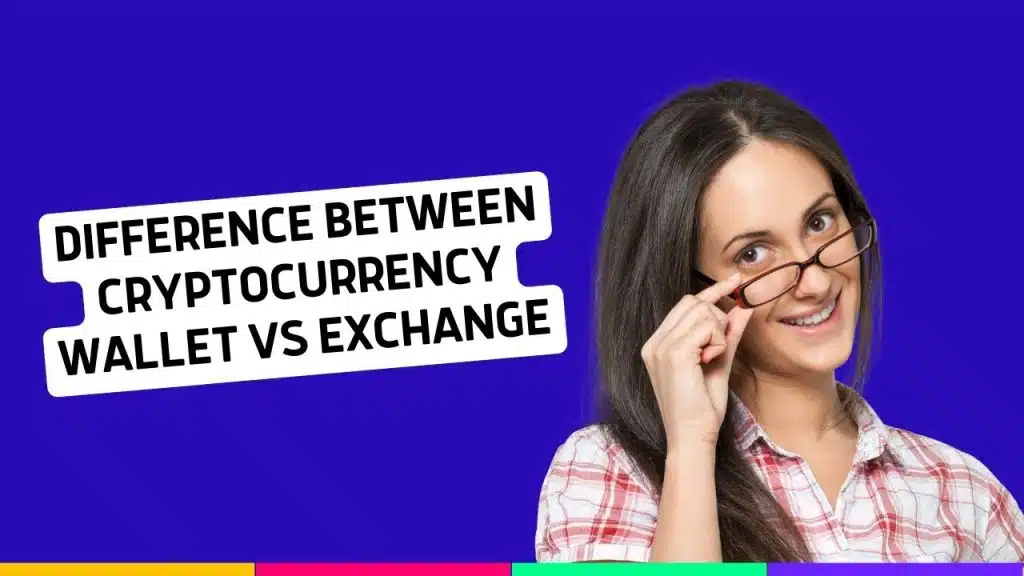 Difference Between Cryptocurrency Wallet vs Exchange